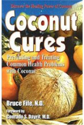 Coconut Cures: Preventing and treating common health problems with coconut