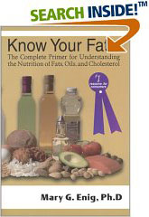Know your Fats: The Complete Primer for understanding the Nutrition of Fats, Oils and Cholesterol