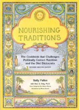 Nourishing Traditions: The Cookbook that challenges politically correct nutrition and the Diet Dictocrats
